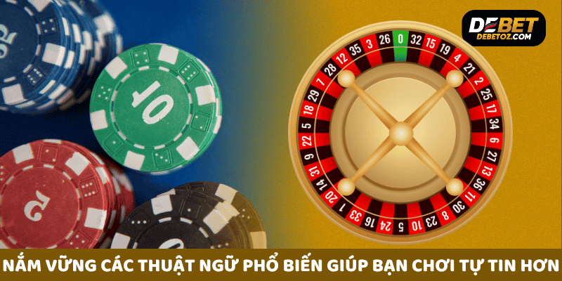 Thuật ngữ cá cược phổ biến giúp bạn chơi tự tin hơn.