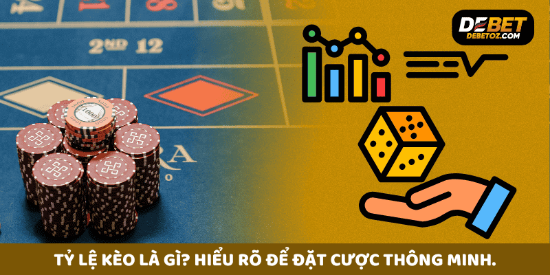 Tỷ lệ kèo là gì? Hiểu rõ để đặt cược thông minh.